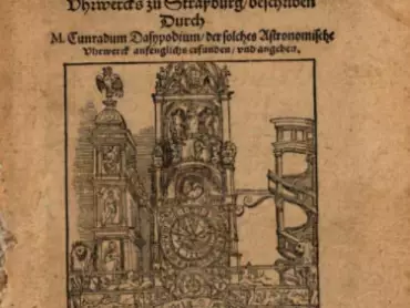 Cunradus Dasypodius: Warhafftige Außlegung des Astronomischen Uhrwerck zu Straßburg (Pravdivý výklad astronomických hodin ve Strasbourgu). Strasbourg 1578.