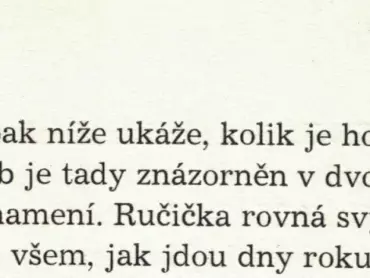 Fragment českého překladu latinského textu Breve encomion Olomucii metropolis: In Moraviae Marchionatu, scriptum in gratiam amplissimi Senatus Urbis ejusdem, carmine Elegiaco, a Simone Ennio Glatovino (Krátká chvalořeč na Olomouc, hlavní město Markrabství moravského, sepsaná k libosti slovutné rady tohoto města elegickým veršem od Šimona Ennia Klatovského), Prostějov 1550, v němž se popisuje olomoucký orloj. Překlad pořídil Eduard Petrů za jazykové spolupráce Miroslava Horny, Humanisté o Olomouci, Praha 1977, s. 48.