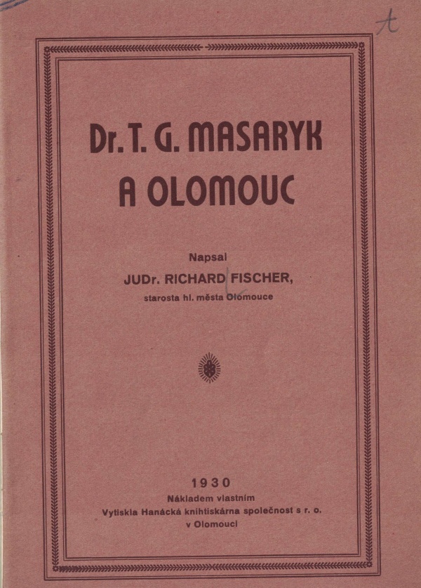 Richard Fischer (1872–1954): T. G. Masaryk a Olomouc | zdroj: obalkyknih.cz
